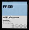 Free! Solid Shampoo Everyday Free! Solid Shampoo Everyday